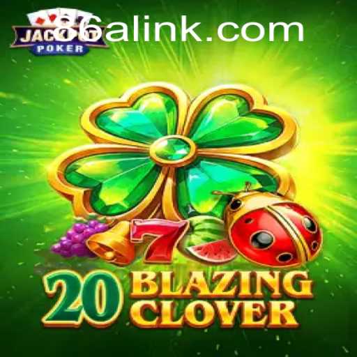 Unveiling the Thrills of 20BlazingClover: A Modern Gaming Adventure